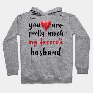 You Are Pretty Much My Favorite Husband Hoodie